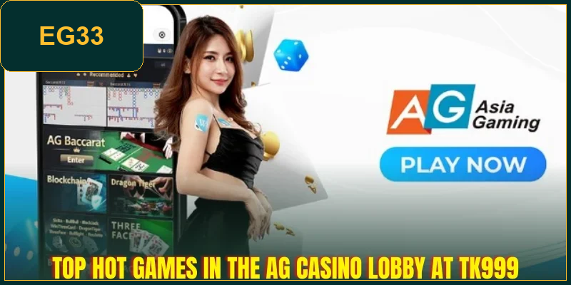 top-hot-games-in-the-ag-casino-lobby-at-EG33